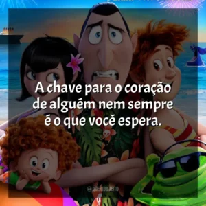 A chave para o coração de alguém nem sempre é o que você espera. Hotel Transilvânia 3: Férias Monstruosas (Filme)