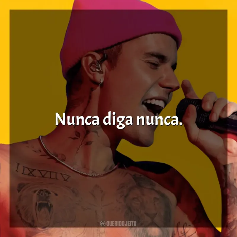 Frases de Justin Bieber: Nunca diga nunca.