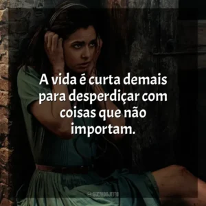 A vida é curta demais para desperdiçar com coisas que não importam. Toda Luz Que Não Podemos Ver (Série)