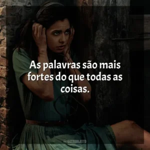 As palavras são mais fortes do que todas as coisas. Toda Luz Que Não Podemos Ver (Série)