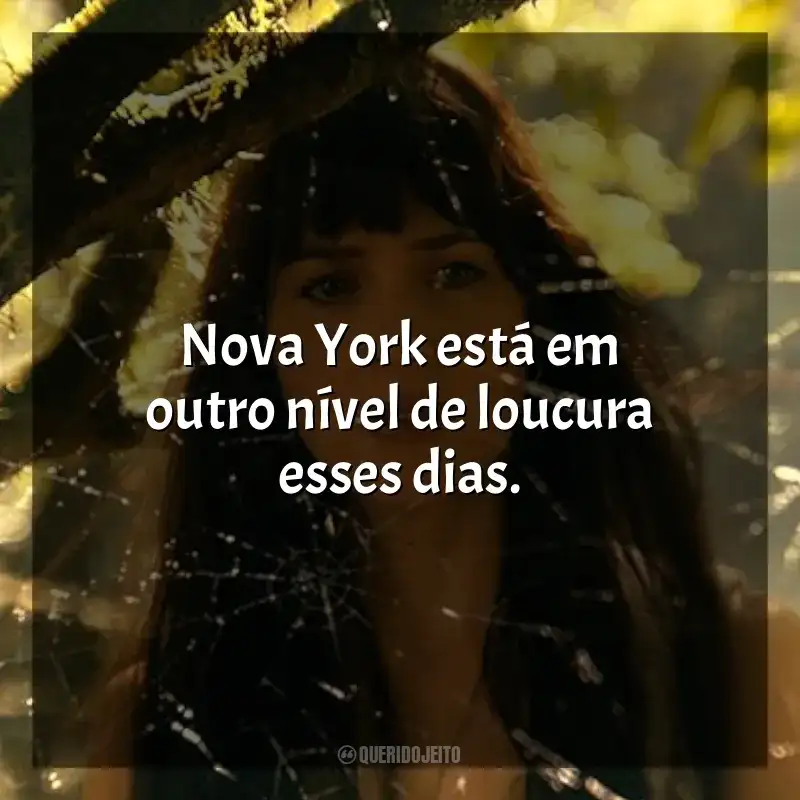 Filme Madame Teia frases: Nova York está em outro nível de loucura esses dias.