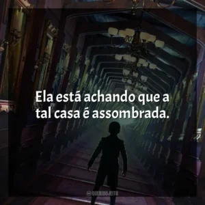 Ela está achando que a tal casa é assombrada. Mansão Mal-Assombrada (2023)