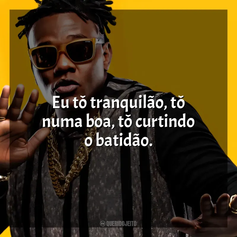 Frases de MC Sapão para status: Eu tô tranquilão, tô numa boa, tô curtindo o batidão.