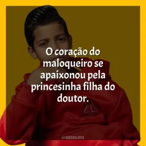 O coração do maloqueiro se apaixonou pela princesinha filha do doutor. MC Bruninho
