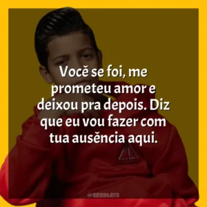 Você se foi, me prometeu amor e deixou pra depois. Diz que eu vou fazer com tua ausência aqui. MC Bruninho
