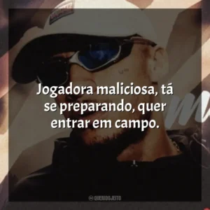 Jogadora maliciosa, tá se preparando, quer entrar em campo. MC Kadu