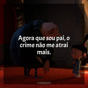 Agora que sou pai, o crime não me atrai mais. Meu Malvado Favorito 2 (Filme)