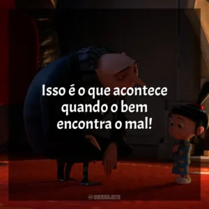Isso é o que acontece quando o bem encontra o mal! Meu Malvado Favorito 2 (Filme)