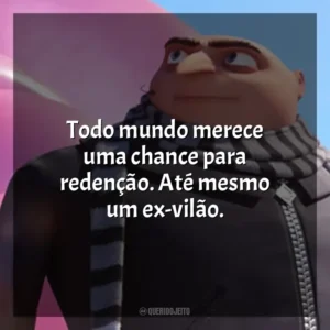 Todo mundo merece uma chance para redenção. Até mesmo um ex-vilão. Meu Malvado Favorito 3 (Filme)