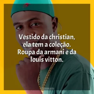 Vestido da christian, ela tem a coleção. Roupa da armani e da louis vitton. Nego Bam