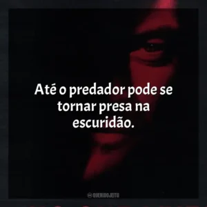 Até o predador pode se tornar presa na escuridão. Ninguém Sobrevive (Filme)
