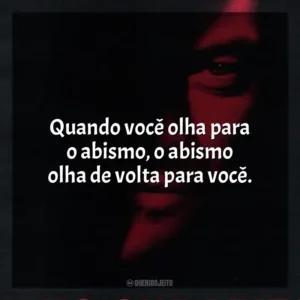 Quando você olha para o abismo, o abismo olha de volta para você. Ninguém Sobrevive (Filme)