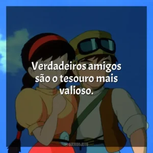 Verdadeiros amigos são o tesouro mais valioso. O Castelo no Céu (Filme)