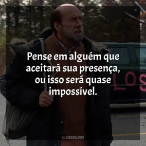 Pense em alguém que aceitará sua presença, ou isso será quase impossível. O Homem dos Sonhos (Filme)