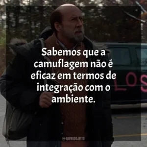 Sabemos que a camuflagem não é eficaz em termos de integração com o ambiente. O Homem dos Sonhos (Filme)