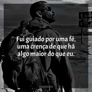 Fui guiado por uma fé, uma crença de que há algo maior do que eu. O Livro de Eli (Filme)