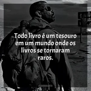 Todo livro é um tesouro em um mundo onde os livros se tornaram raros. O Livro de Eli (Filme)