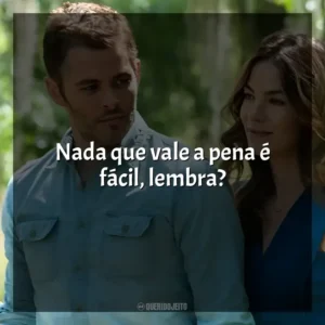 Nada que vale a pena é fácil, lembra? O Melhor de Mim (Filme)