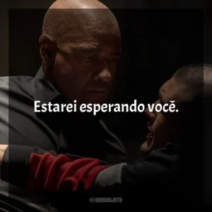 Estarei esperando você. O Protetor: Capítulo Final (Filme)