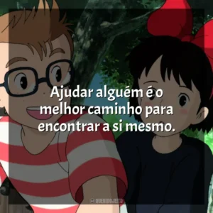 Ajudar alguém é o melhor caminho para encontrar a si mesmo. O Serviço de Entregas da Kiki (Filme)