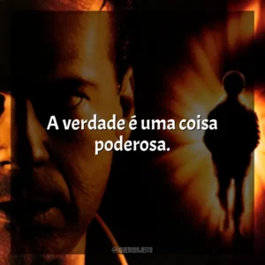 A verdade é uma coisa poderosa. O Sexto Sentido (Filme)