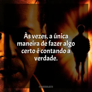 Às vezes, a única maneira de fazer algo certo é contando a verdade. O Sexto Sentido (Filme)