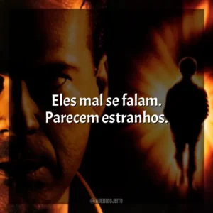 Eles mal se falam. Parecem estranhos. O Sexto Sentido (Filme)