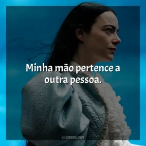 Minha mão pertence a outra pessoa. Pobres Criaturas (Filme)