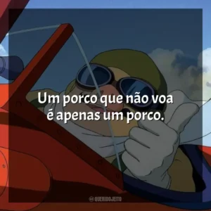 Um porco que não voa é apenas um porco. Porco Rosso: O Último Herói Romântico (Filme)