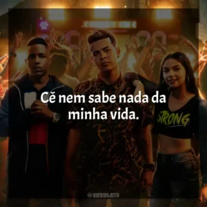 Cê nem sabe nada da minha vida. Sintonia (Série)