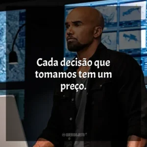 Cada decisão que tomamos tem um preço. S.W.A.T. (Série)