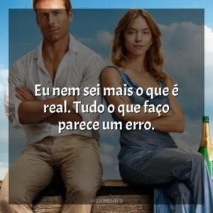 Eu nem sei mais o que é real. Tudo o que faço parece um erro. Todos Menos Você (Filme)
