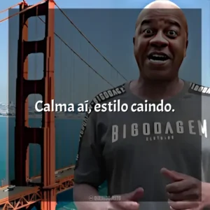 Calma aí, estilo caindo. Toninho Tornado
