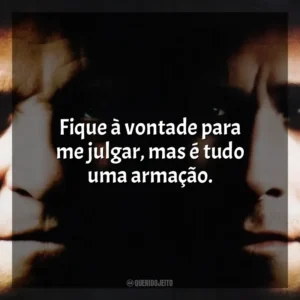 Fique à vontade para me julgar, mas é tudo uma armação. Um Crime de Mestre (Filme)