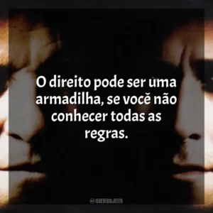 O direito pode ser uma armadilha, se você não conhecer todas as regras. Um Crime de Mestre (Filme)