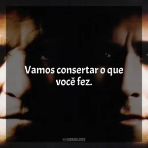 Vamos consertar o que você fez. Um Crime de Mestre (Filme)