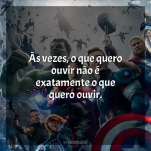 Às vezes, o que quero ouvir não é exatamente o que quero ouvir. Vingadores: Era de Ultron (Filme)