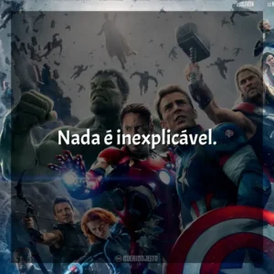 Nada é inexplicável. Vingadores: Era de Ultron (Filme)