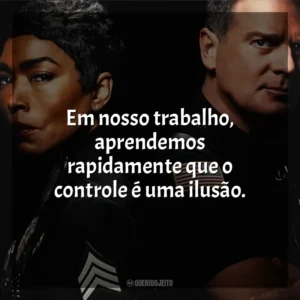 Em nosso trabalho, aprendemos rapidamente que o controle é uma ilusão. 9-1-1 (Série)