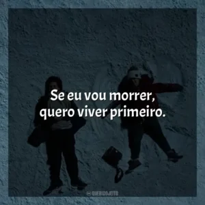 Se eu vou morrer, quero viver primeiro. A Cinco Passos de Você (Filme)