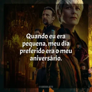 Quando eu era pequena, meu dia preferido era o meu aniversário. A Fúria de Paris (Série)