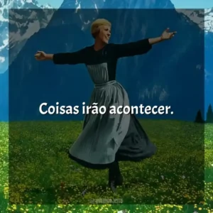 Coisas irão acontecer. A Noviça Rebelde (Filme)