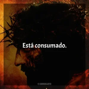 Está consumado. A Paixão de Cristo (Filme)