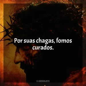Por suas chagas, fomos curados. A Paixão de Cristo (Filme)