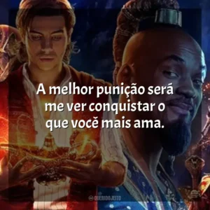 A melhor punição será me ver conquistar o que você mais ama. Aladdin (2019)