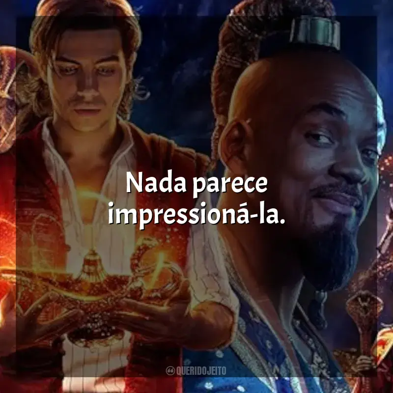 Frases de Aladdin (2019) filme: Nada parece impressioná-la.