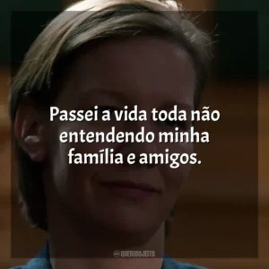 Passei a vida toda não entendendo minha família e amigos. Anatomia de uma Queda (Filme)