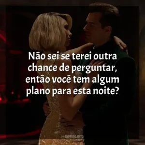 Não sei se terei outra chance de perguntar, então você tem algum plano para esta noite? Argylle: O Superespião (Filme)