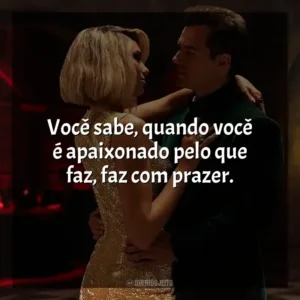 Você sabe, quando você é apaixonado pelo que faz, faz com prazer. Argylle: O Superespião (Filme)