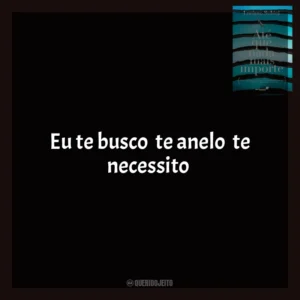 Eu te busco… te anelo… te necessito… Até Que Nada Mais Importe (Livro)